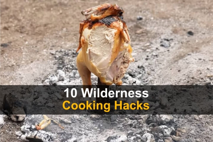 10 Wilderness Cooking Hacks