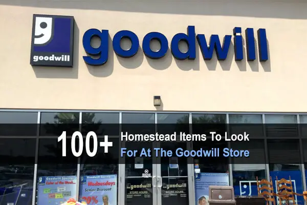 100+ Homestead Items To Look For At The Goodwill Store