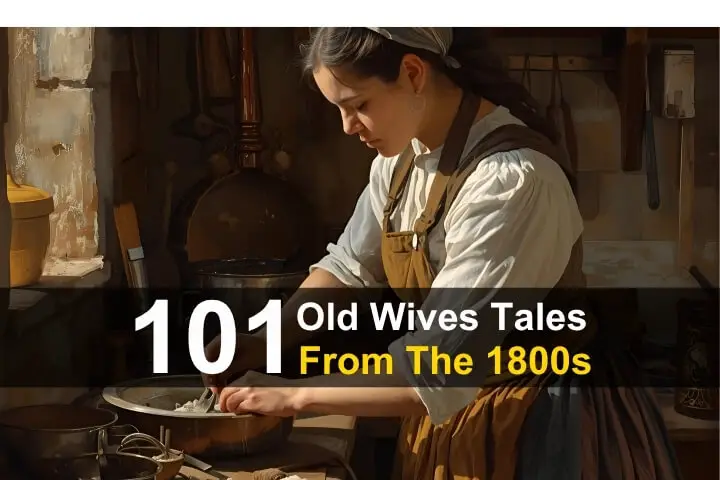 101 Old Wives Tales from The 1800s