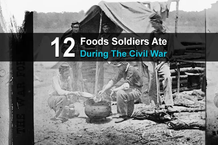 12 Foods Soldiers Ate During The Civil War