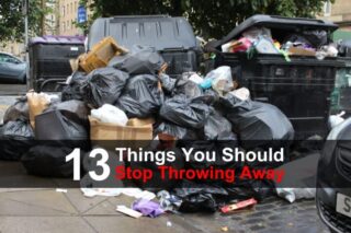 13 Things You Should Stop Throwing Away Now