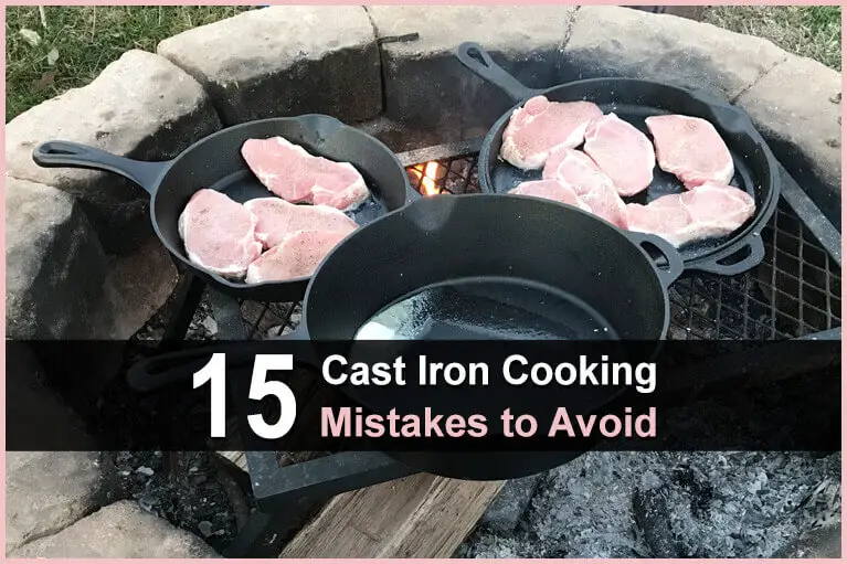 15 Cast Iron Cooking Mistakes to Avoid