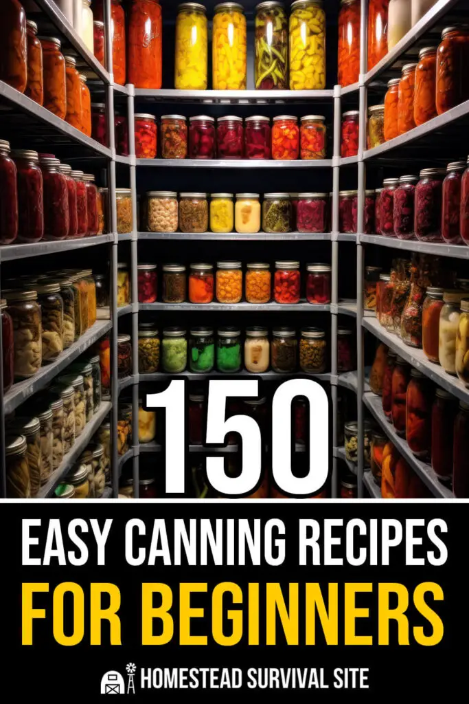 150 Easy Canning Recipes For Beginners