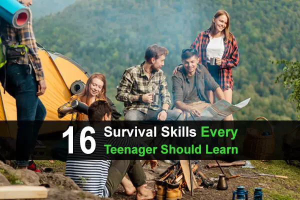 16 Survival Skills Every Teenager Should Learn
