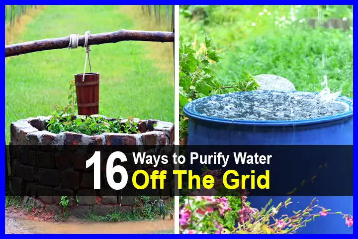 16 Ways to Purify Water Off The Grid