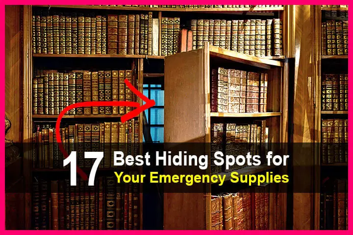 17 Best Hiding Spots for Your Emergency Supplies
