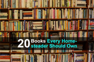 20 Books Every Homesteader Should Own