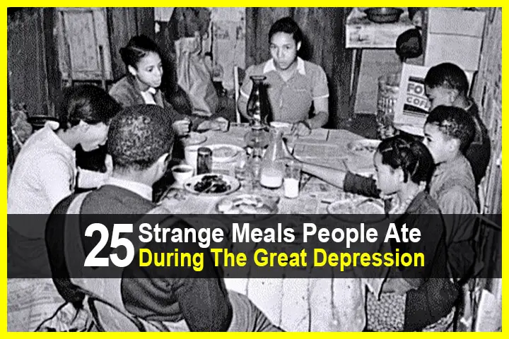 25 Strange Meals People Ate During The Great Depression