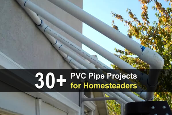 30+ PVC Pipe Projects for Homesteaders