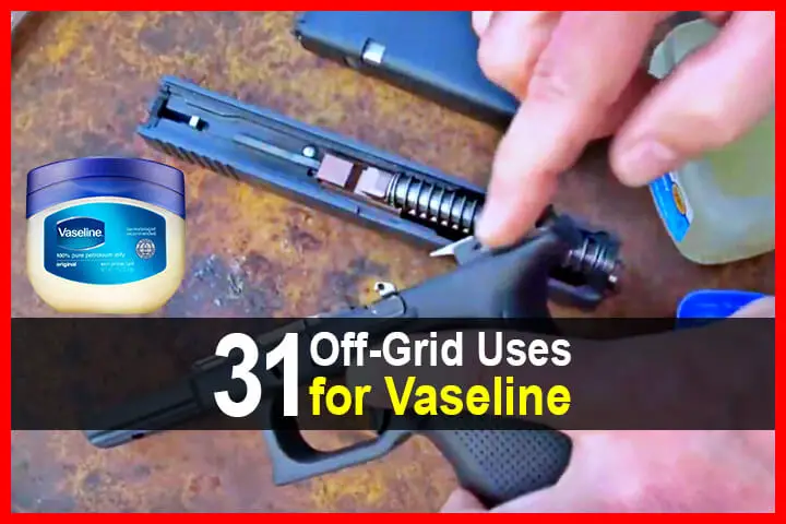 31 Off-Grid Uses for Vaseline