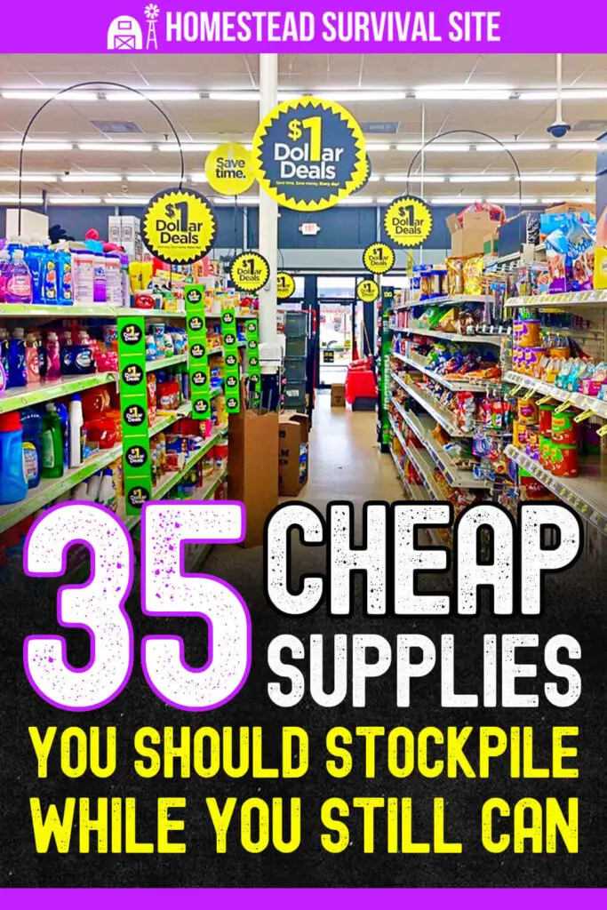 35 Cheap Supplies You Should Stockpile While You Still Can