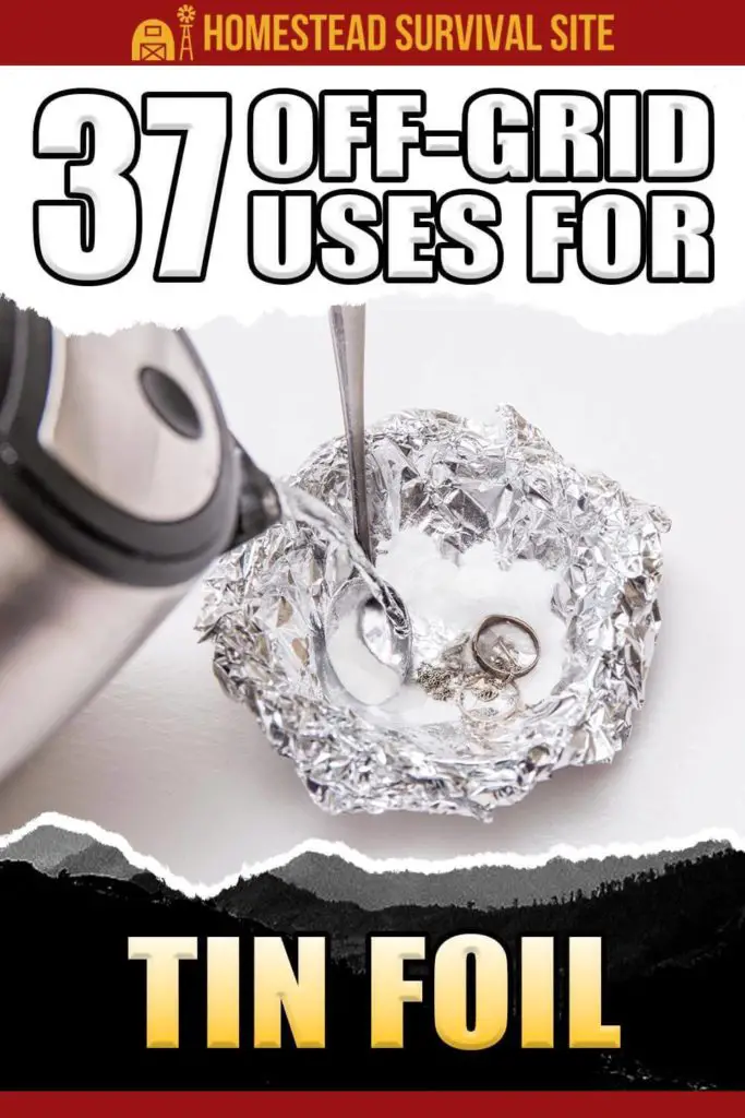 37 Off-Grid Uses for Tin Foil