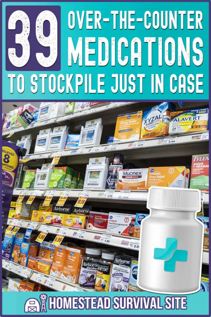 39 Over-The-Counter Medications to Stockpile Just In Case