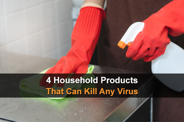 4 Household Products That Can Kill Any Virus