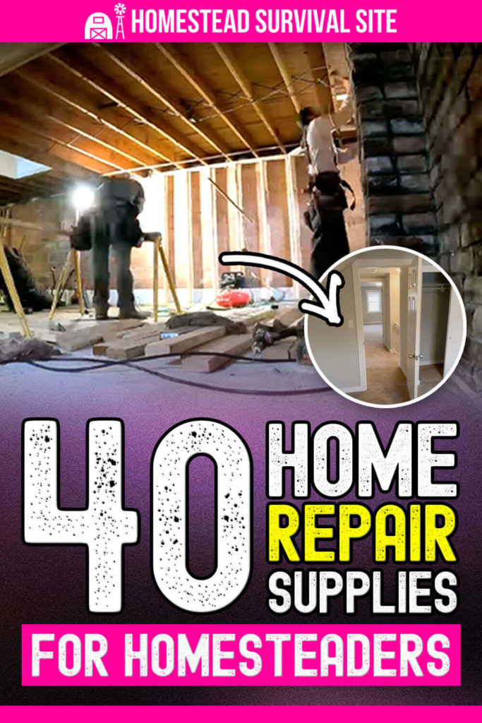 40 Home Repair Supplies for Homesteaders