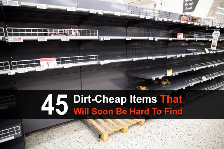 45 Dirt-Cheap Items That Will Soon Be Hard To Find