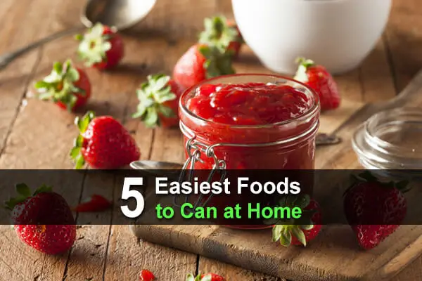 5 Easiest Foods to Can at Home