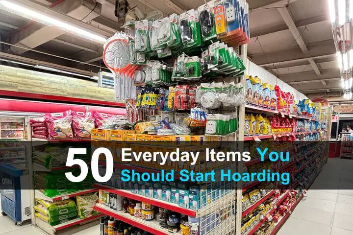 50 Everyday Items You Should Start Hoarding