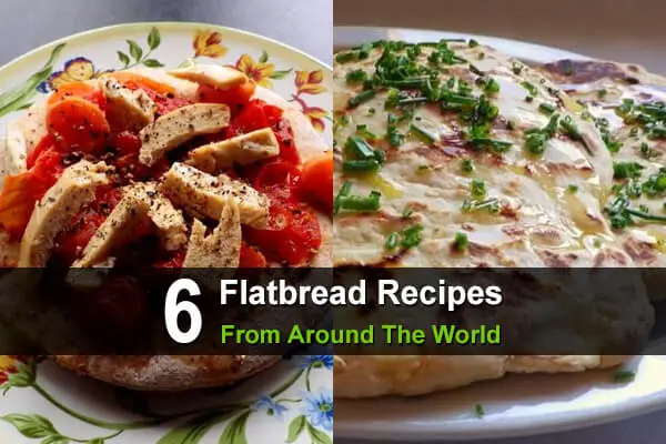6 Flatbread Recipes From Around The World