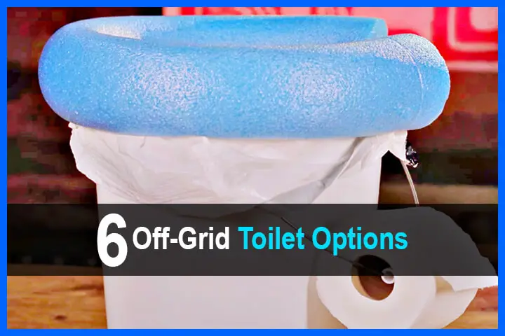 6 Off-Grid Toilet Options