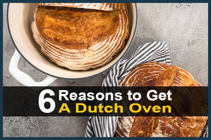 6 Reasons to Get a Dutch Oven
