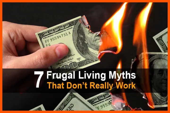 7 Frugal Living Myths That Don’t Really Work