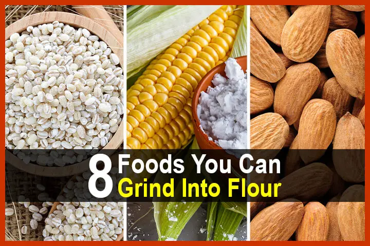 8 Foods You Can Grind Into Flour