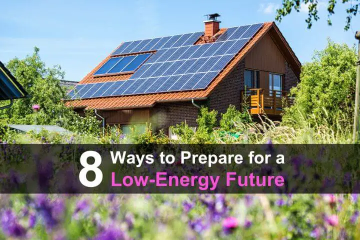 8 Ways to Prepare for a Low-Energy Future