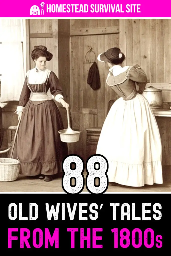 88 Old Wives' Tales From The 1800s