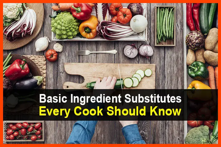 Basic Ingredient Substitutes Every Cook Should Know