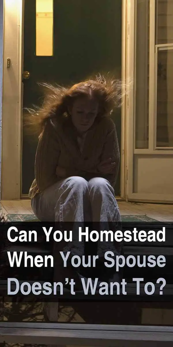 Can You Homestead When Your Spouse Doesn't Want To?