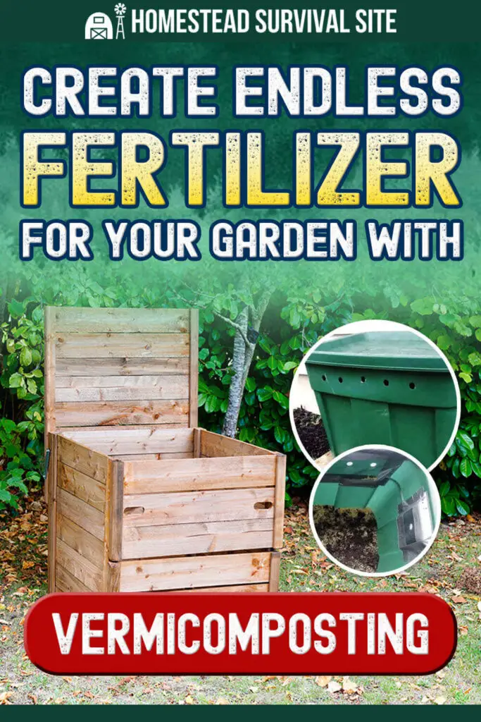 Create Endless Fertilizer for Your Garden With Vermicomposting