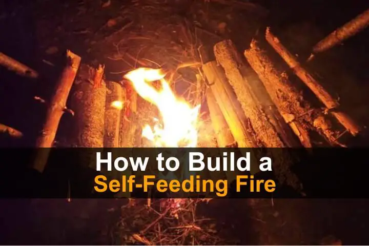 How to Build a Self-Feeding Fire