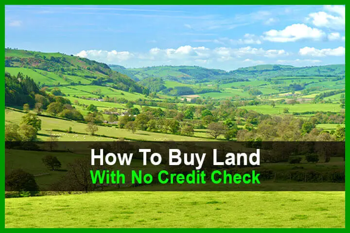 How To Buy Land With No Credit Check