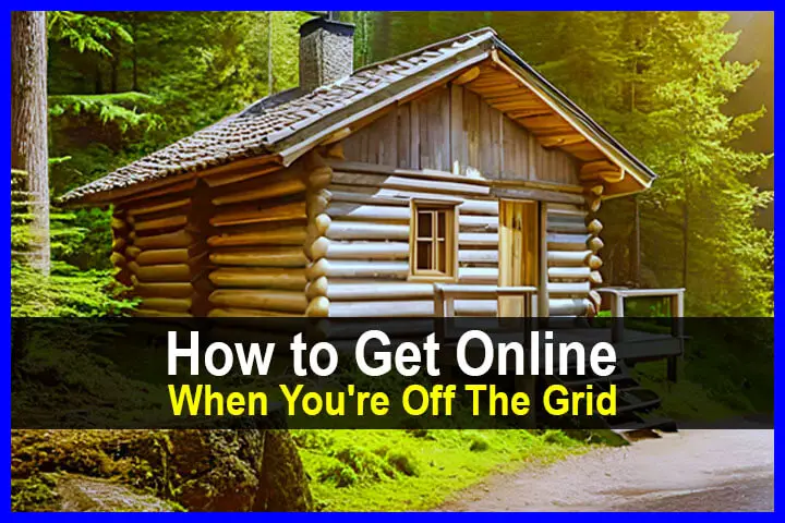 How to Get Online When You're Off The Grid