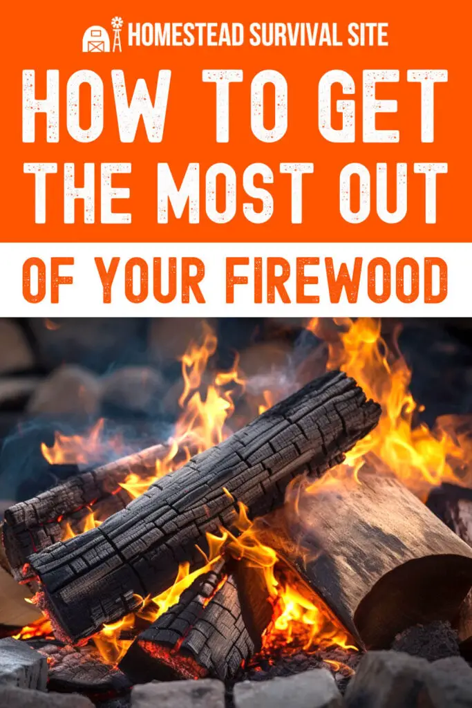 How to Get the Most Out of Your Firewood