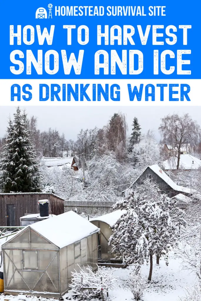 How to Harvest Snow and Ice as Drinking Water