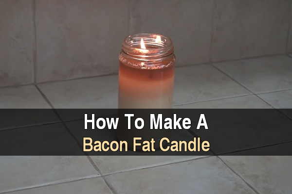 How to Make a Bacon Fat Candle