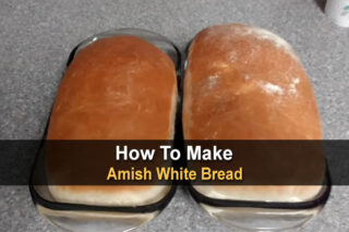 How To Make Amish White Bread