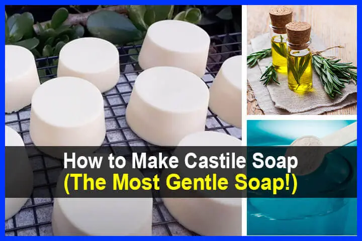 How to Make Castile Soap (The Most Gentle Soap!)