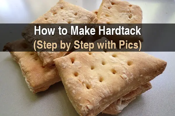 How To Make Hardtack Step By With