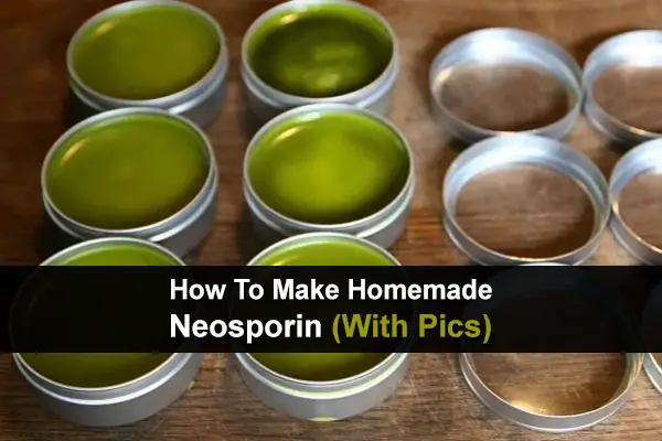 How To Make Homemade Neosporin (With Pics)