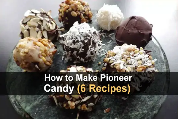 How to Make Pioneer Candy