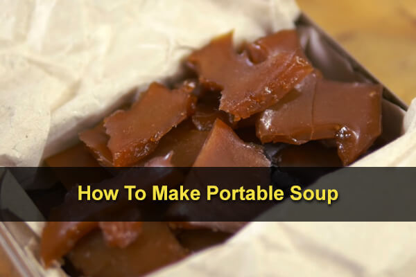 How To Make Portable Soup