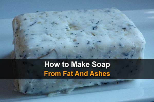 How to Make Soap from Fat and Ashes