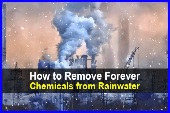 How to Remove "Forever Chemicals" from Rainwater