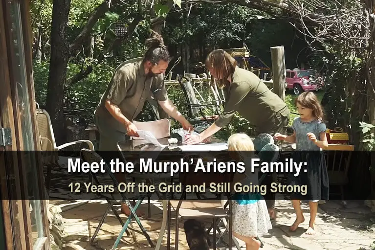 Meet the Murph’Ariens Family: 12 Years Off the Grid and Still Going Strong