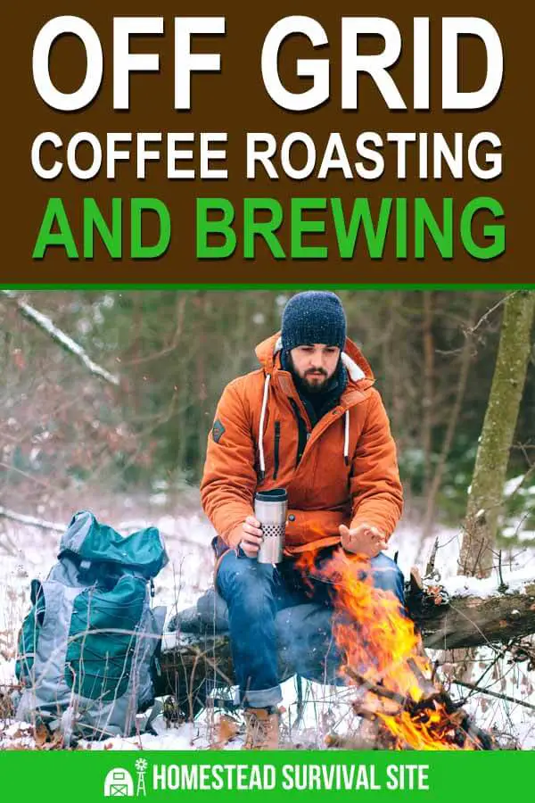 Off Grid Coffee Roasting and Brewing