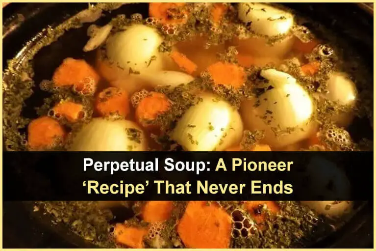 Perpetual Soup: A Pioneer 'Recipe' That Never Ends