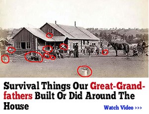 Survival Things Our Great-Grandfathers Did